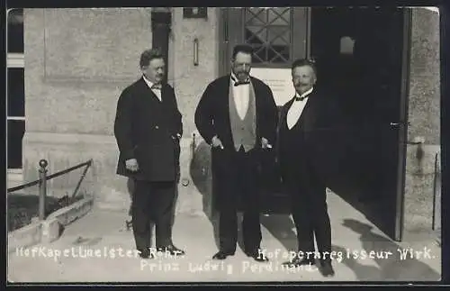 Foto-AK Prinz Ludwig Ferdinand von Bayern, Hofkapellmeister Röhr, Hofopernregisseur Wirk