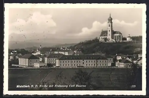 AK Mistelbach /N.D., Blick zur Kirche mit Erzherzog Carl Kaserne