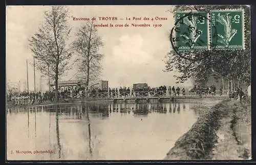 AK Troyes, Le Pont des 4 Ormes pendant la crue de Novembre 1910