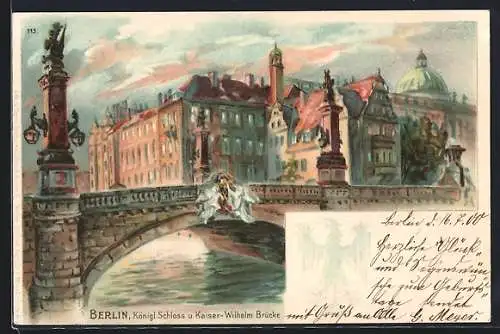 Lithographie Berlin, Königl. Schloss u. Kaiser Wilhelm Brücke