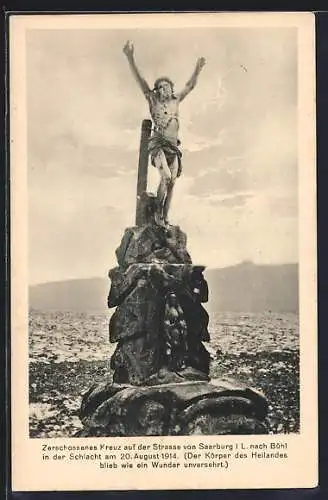 AK Zerschossenes Kreuz auf der Strasse von Saarburg i. L. nach Bühl, Propaganda