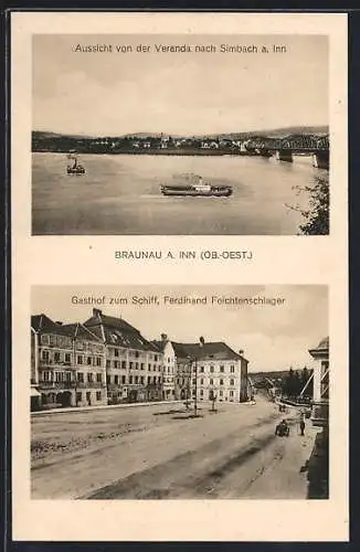 AK Braunau am Inn, Gasthof zum Schiff, Ferdinand Feichtenschlager, Aussicht von der Veranda nach Simbach a. Inn