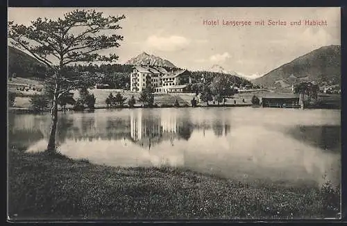 AK Lans, Hotel Lansersee mit Serles u. Habicht