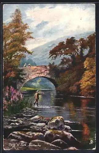 Künstler-AK Raphael Tuck & Sons Nr. 7108: Trossachs, Brig` o` Turk