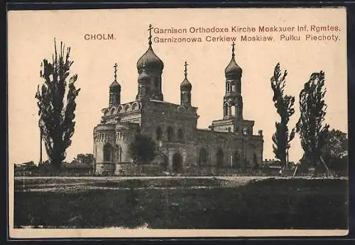 AK Cholm, Garnison Orthodoxe Kirche d. Moskauer Inf. Rgmtes.