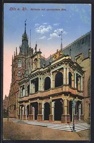 AK Köln a. Rh., Rathaus mit spanischem Bau