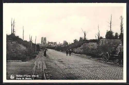 AK Ypres, Ruines d`Ypres, Porte de Menin, 1914 - 18, Trümmer