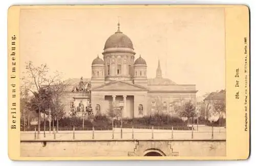 Fotografie Sophus Williams, Berlin, Ansicht Berlin, der Klassizistische Dom vor dem Abriss, 1892