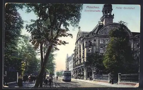 AK München, Hotel Reichshof in der Sonnenstrasse, Strassenbahn