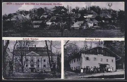 AK Vöcklamarkt, Walchen, Gasthaus Walchner Keller mit Versammlung, Schloss Walchen, Ortspanorama