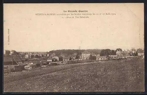 AK Audun-le-Roman, Gare et vue générale après l`incendie des 21 et 22 août 1914