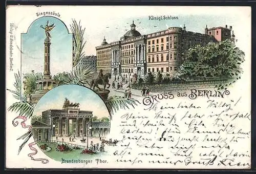 Lithographie Berlin, Kgl. Schloss, Brandenburger Tor, Siegessäule