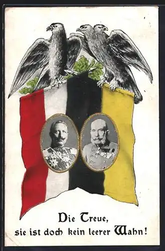 AK Die Treue, sie ist doch kein leerer Wahn, Zweibund Kaiser Franz Josef I. von Österreich und Wilhelm II.