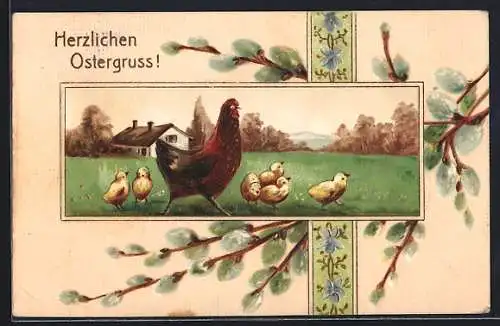 Präge-AK Huhn mit Küken auf der Wiese vor einem Haus, Weidenkätzchen, Blumenornament, Ostergruss