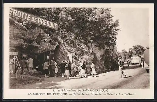 AK La Grotte de Presque, L`Entrée sur la route de Saint-Céré à Padirac