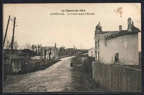 AK Lunéville, La Vieille Route d`Einville pendant la guerre de 1914