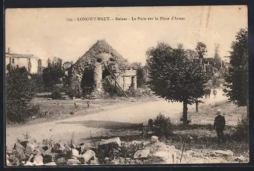 AK Longwy-Haut, Ruines, Le Puits sur la Place d`Armes