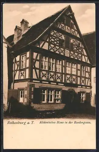 AK Rothenburg a. T., Altdeutsches Haus in der Roedergasse