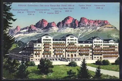 AK Karersee /Südtirol, Das neue Karersee-Hotel mit Rosengartenspitze, Coronalle und Teufelswand