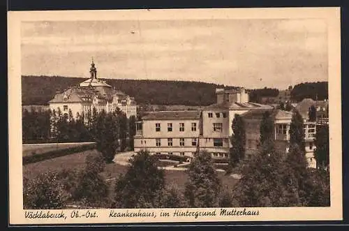 AK Vöcklabruck /Ob.-Öst., Krankenhaus, im Hintergrund Mutterhaus