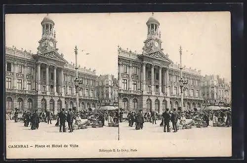 Stereo-AK Cambrai, Place et Hôtel de Ville