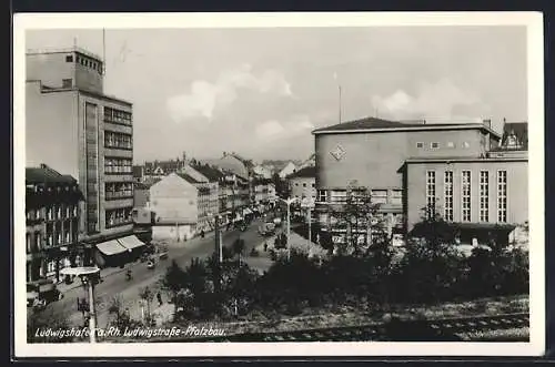 AK Ludwigshafen a. Rh., Ludwigstrasse-Pfalzbau