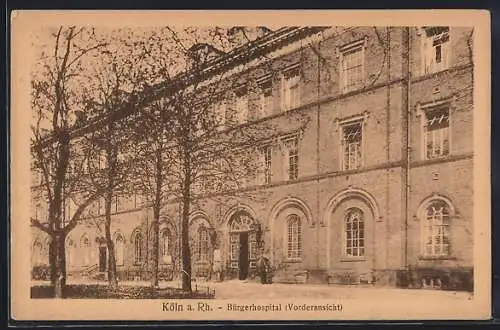 AK Köln a. Rh., Vorderansicht vom Bürgerhospital