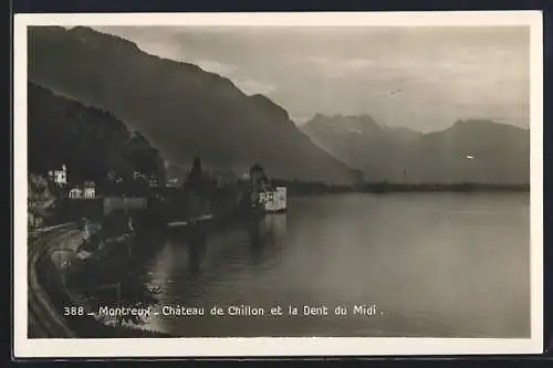 AK Montreux, Chateau de Chillon et la Dent du Midi