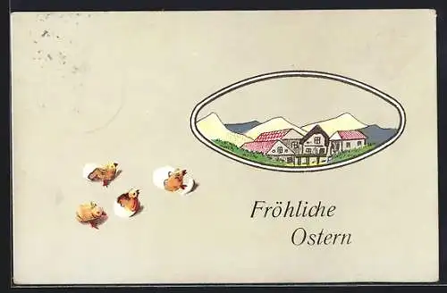 AK Häuser in Berglandschaft, Schlüpfende Osterküken, Ostergruss