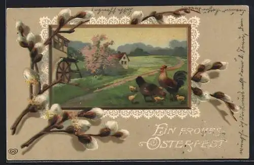 Präge-AK Hahn und Henne mit Osterküken vor Wassermühle, Kätzchenzweige, Ostergruss