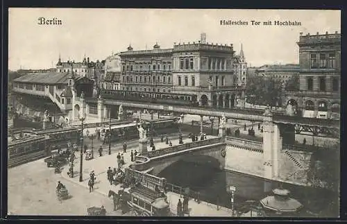 AK Berlin-Kreuzberg, Hallesches Tor und Hochbahn-Station, Strassenbahnen