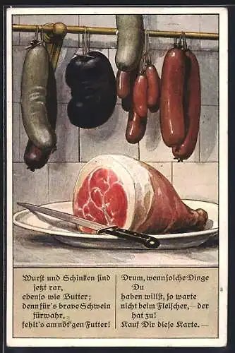 AK Kriegsnot, Wurst, Schinken, Warte nicht beim Fleischer, der hat zu, Kauf dir diese Karte!