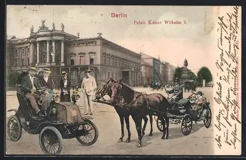 AK Berlin, Auto und Kutsche am Palais Kaiser Wilhelm I.