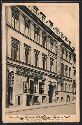 AK Berlin, Familien-Hospiz Hotel Bürger, Bes. Walter Bürger, Albrechtstr. 6 am Bhf. Friedrichstrasse