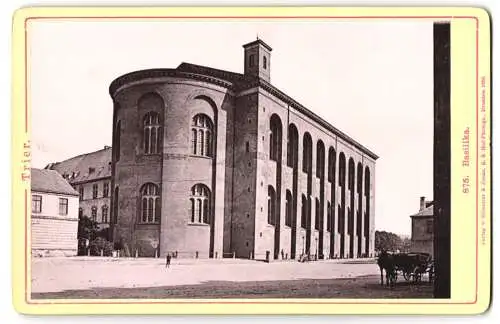 Fotografie Römmler & Jonas, Dresden, Ansicht Trier, Strassenansicht vor der Basilika 1888