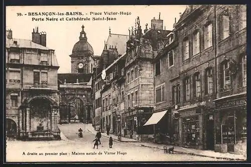 AK Besancon-les-Bains, Place Victor-Hugo, Porte Noire et Cathedrale Saint-Jean