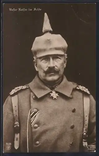 AK Kaiser Wilhelm II. im Felde in Feldgrauer Uniform mit Pickelhaube