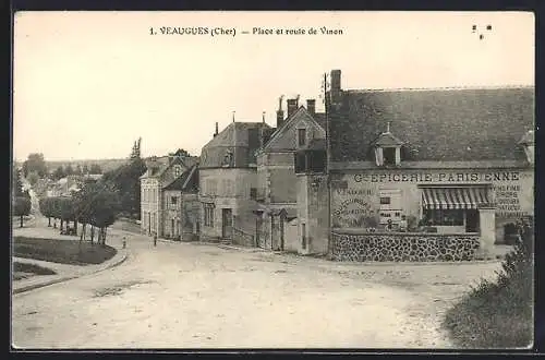 AK Veaugues, Place et route de Vinon avec épicerie parisienne