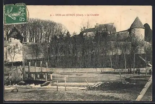 AK Dun-sur-Auron, Le Chatelet et le pont sur la rivière