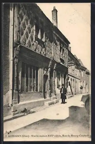 AK Aubigny, Vieille maison XVIe siècle, Rue du Bourg-Coutant