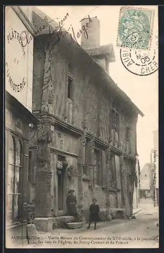 AK Aubigny, Vieille Maison du XVIe siècle à la jonction des rues de l`Église, Bourg-Coutant et Prieuré