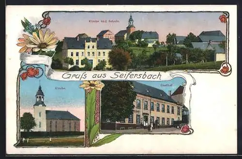 AK Seifersbach, Gasthof, Kirche, Ortspanorama mit Kirche u. Schule, Blumen