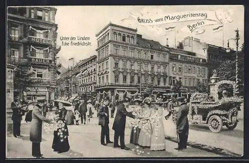 AK Berlin, Margueritentag, Blumenschmuck an der Ecke Friedrichstrasse und Unter den Linden, Hotel Bauer