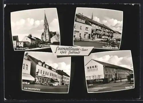 AK Saarwellingen /Saar, Marktplatz, Schule, Kirche, Strassenpartie