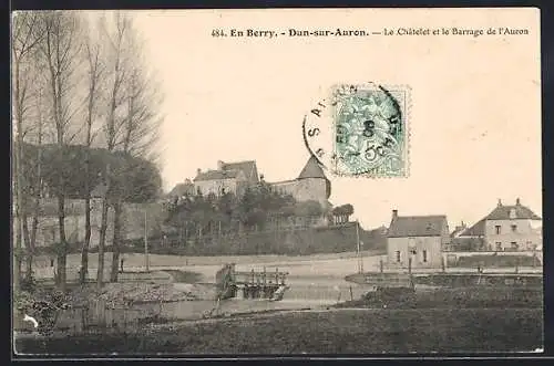 AK Dun-sur-Auron, Le Châtelet et le Barrage de l`Auron