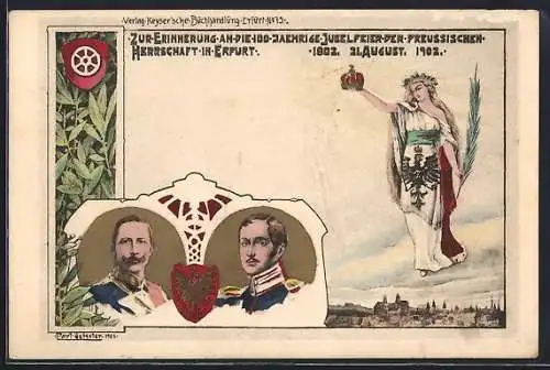 AK Erfurt, Festpostkarte zum 100. Jubiläum der Zugehörigkeit zu Preussen 1902, Kaiser Wilhelm II., Wappen