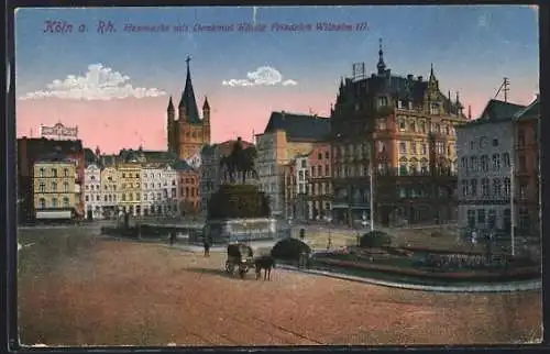 AK Köln, Heumarkt mit Friedrich Wilhelm-Denkmal