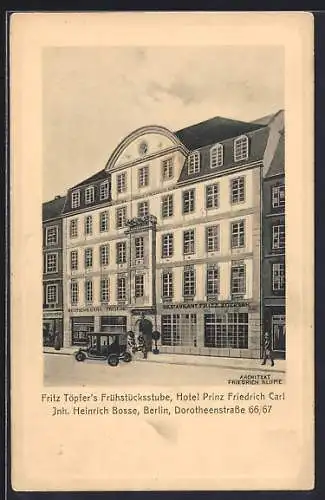 AK Berlin, Restaurant Fritz Töpfer, Hotel Prinz Friedrich Carl, Inh. Heinrich Bosse, Dorotheenstrasse 66 /67