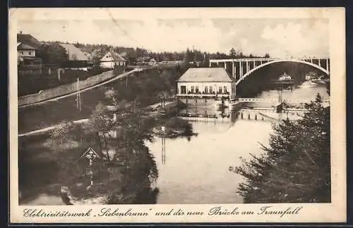 AK Desselbrunn, Elektrizitätswerk Siebenbrunn und die neue Brücke am Traunfall