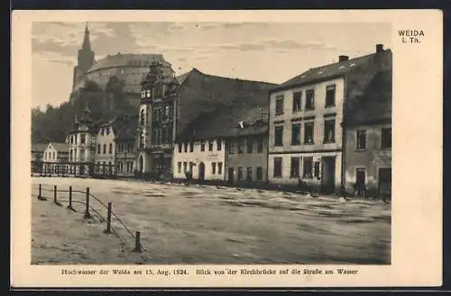 AK Weida / Thür., Hochwasser am 15. Aug. 1924, Blick von der Kirchbrücke